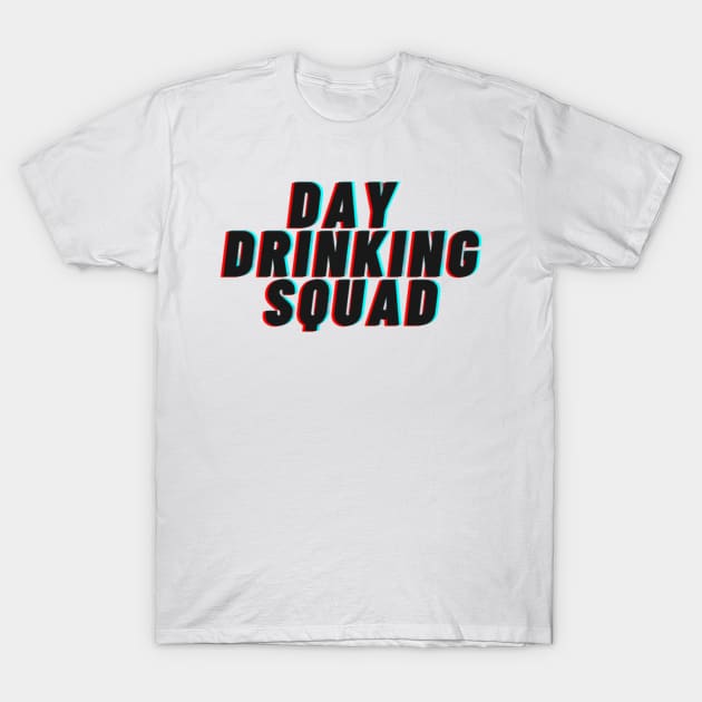 Day Drinking! Because drinking at night just isn't enough. Take a nap if you need it to help clear off the day drunk.The perfect beer saying for lovers of beer, alcohol, booze, and wine of all kinds! T-Shirt by Rebelion